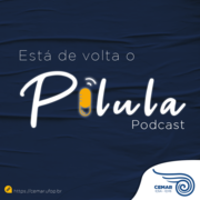 Está disponível novo episódio pílula podcast